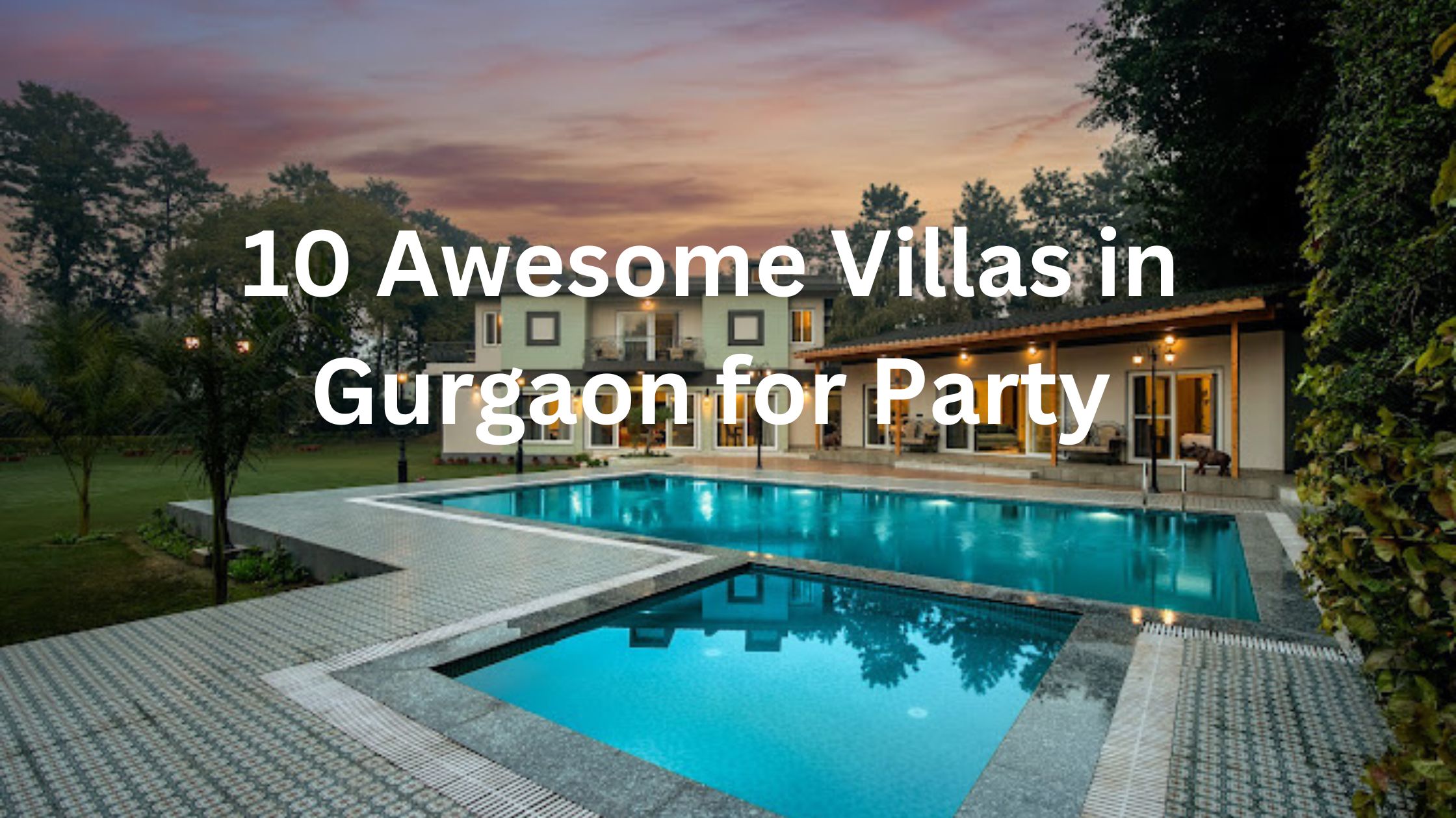 10 Awesome Villas in Gurgaon for Party