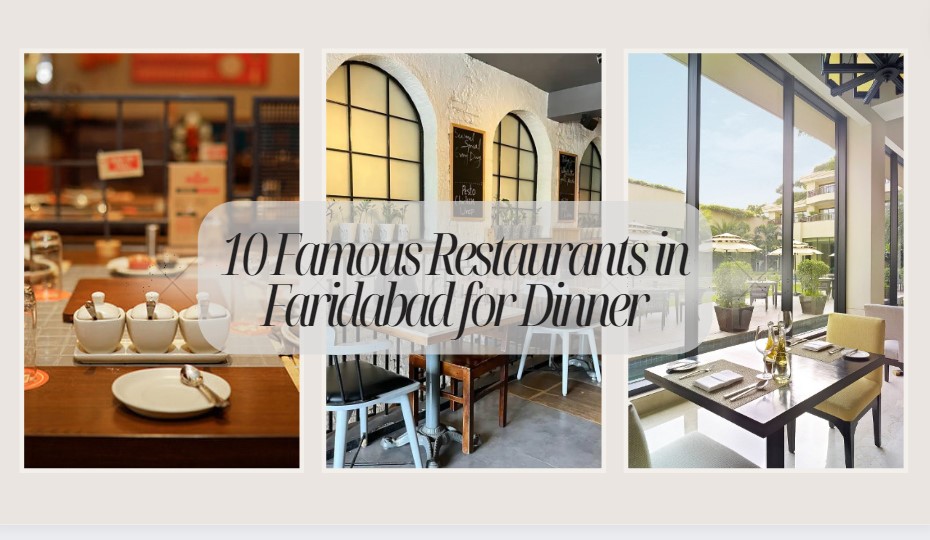 10 Famous Restaurants in Faridabad for Dinner