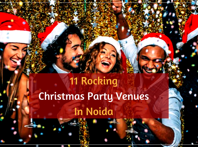 11 Rocking Christmas Party Venues In Noida