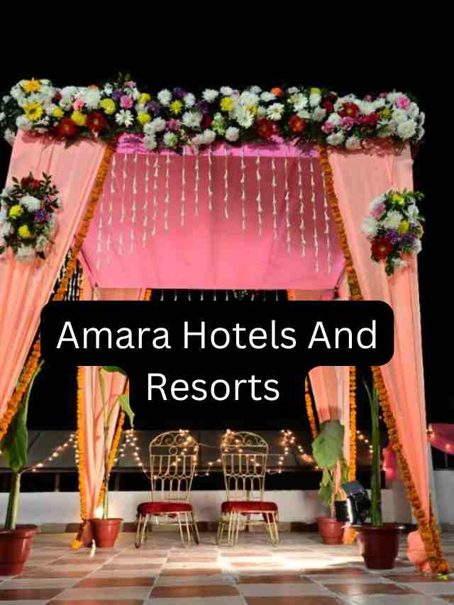Amara Hotels And Resorts For Wedding, Check Price With Details