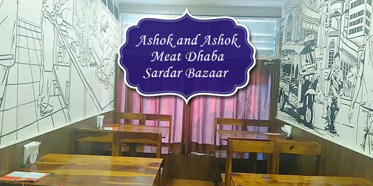 Ashok and Ashok Meat Dhaba, Sardar Bazaar