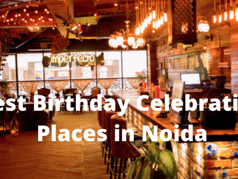 Best Birthday Celebration Places in Noida