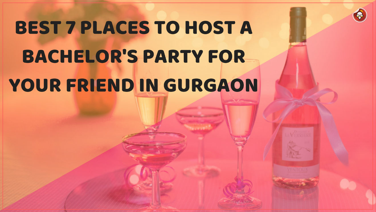 Best Places To Host Bachelor's Party for Your Friend In Gurgaon