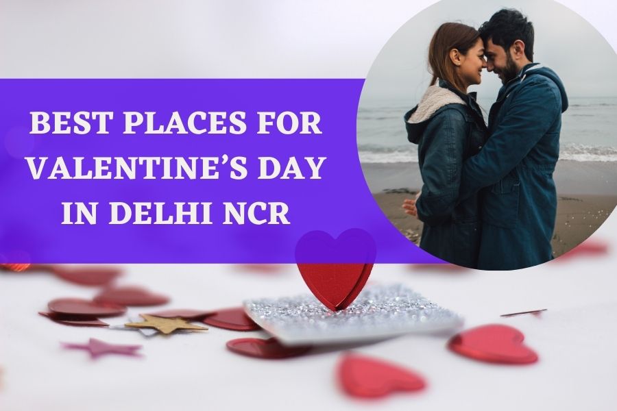 Best Places for Valentine’s Day in Delhi NCR