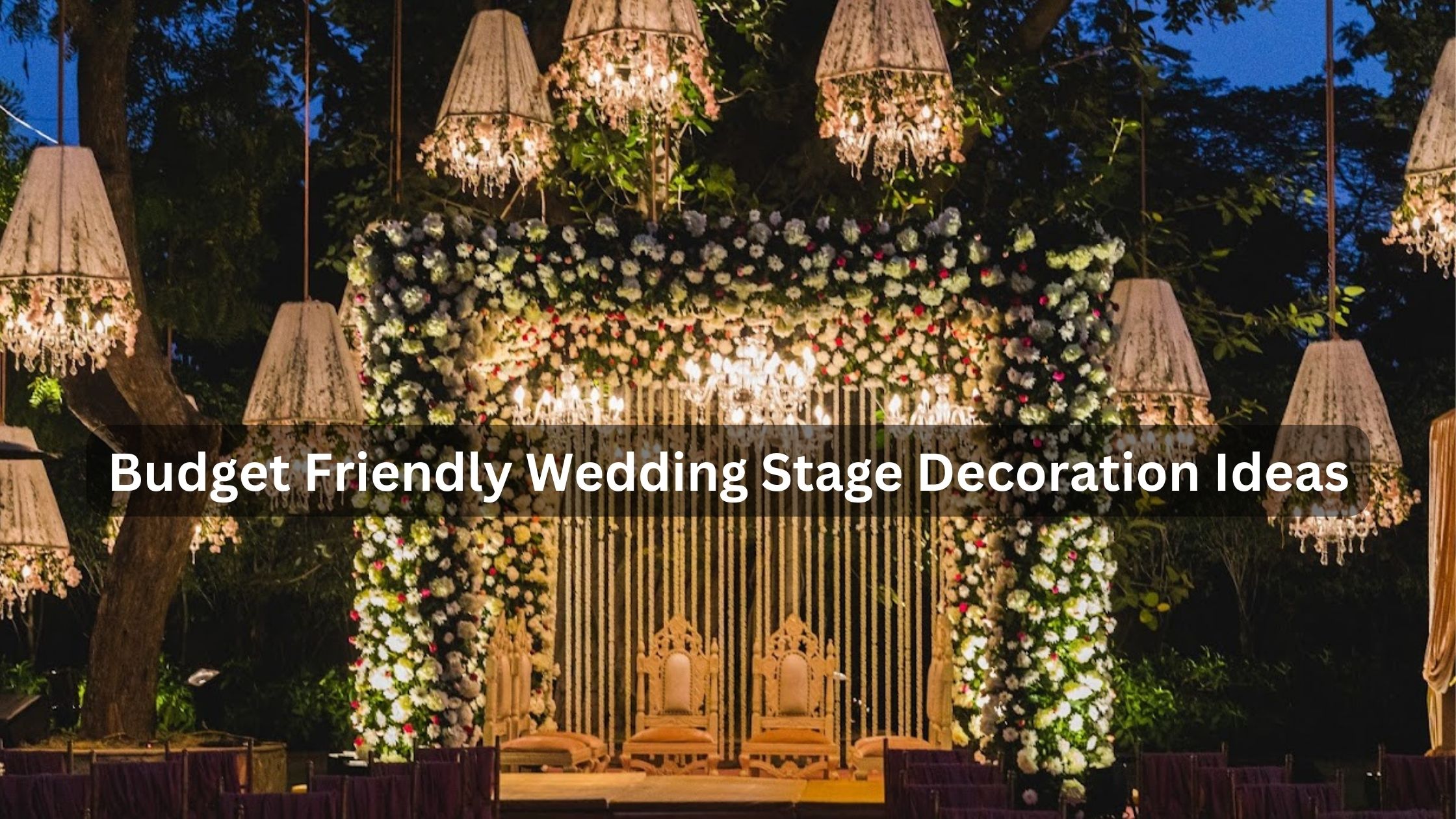 Budget Friendly Wedding Stage Decoration Ideas