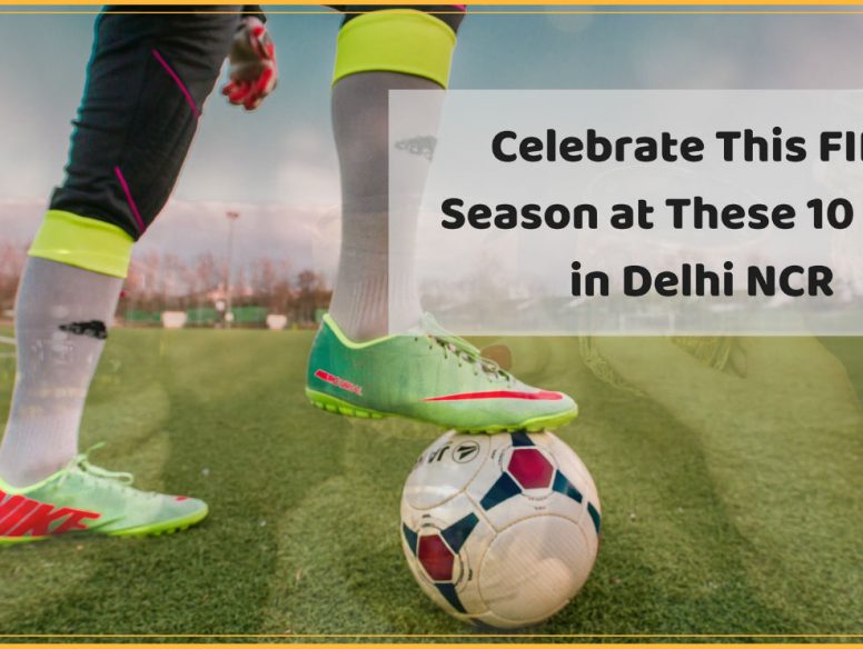 Celebrate This FIFA Season at These 10 Bars in Delhi NCR