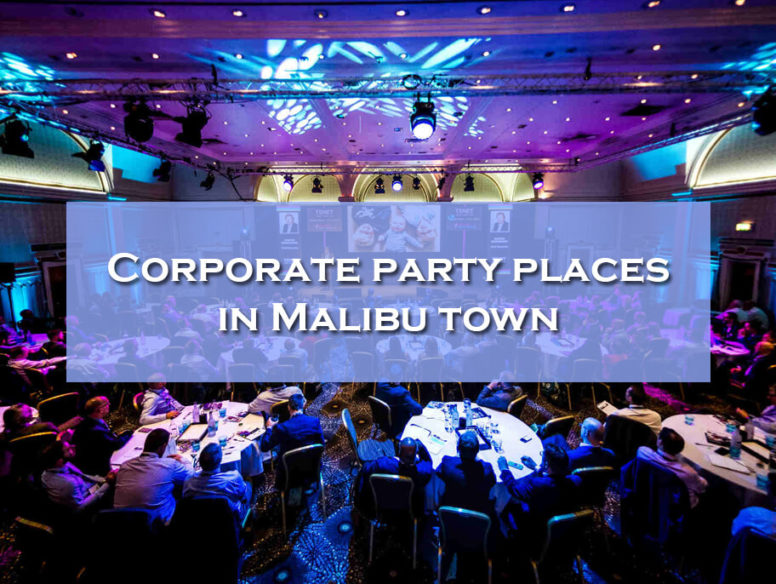 Corporate party places in Malibu town