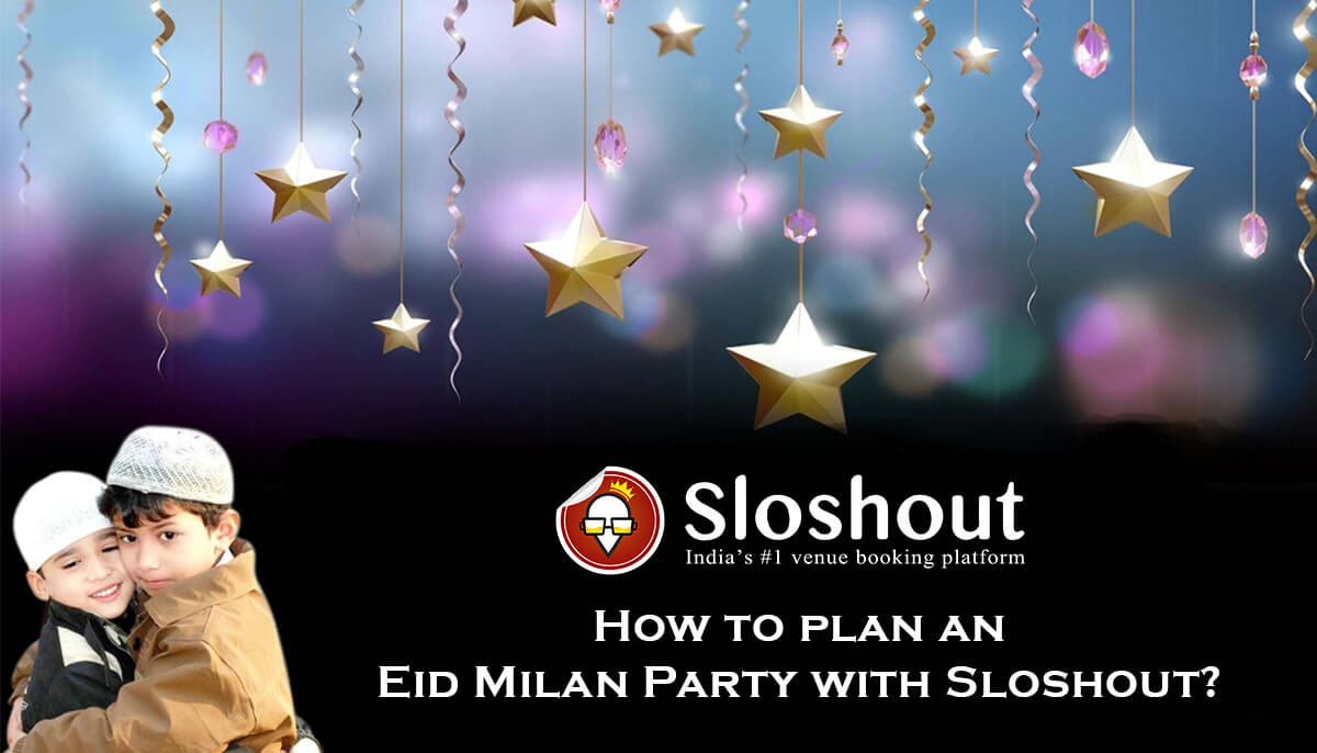 How to plan an Eid Milan Party with Sloshout