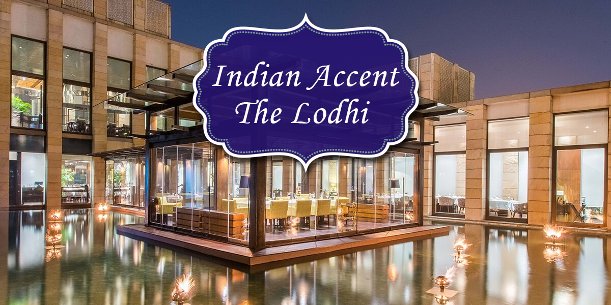 Indian Accent, The Lodhi