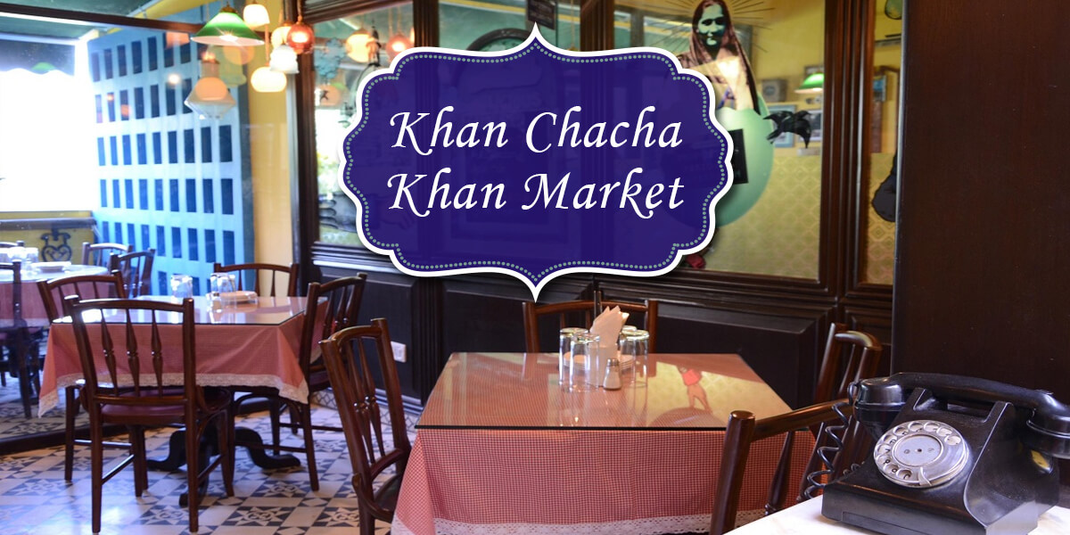 Khan Chacha, Khan Market
