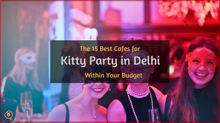 Kitty Party in Delhi Within Your Budget