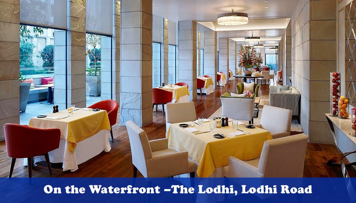 On the Waterfront –The Lodhi, Lodhi Road