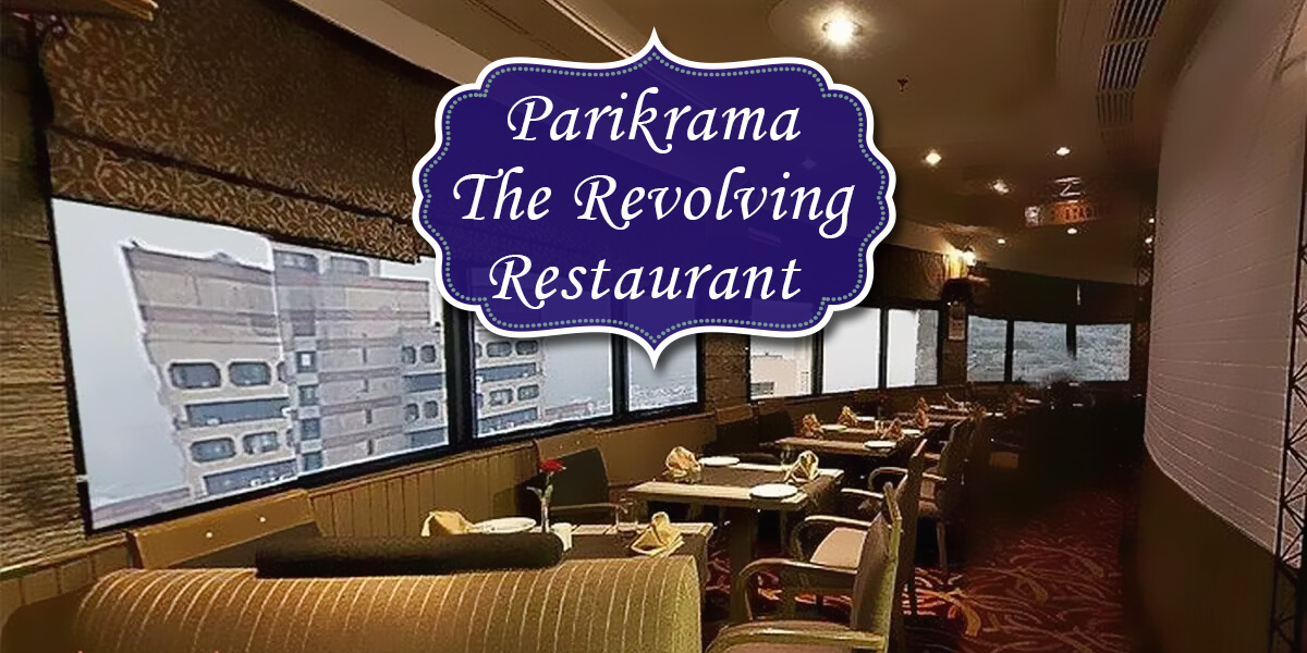 Parikrama- The revolving restaurant