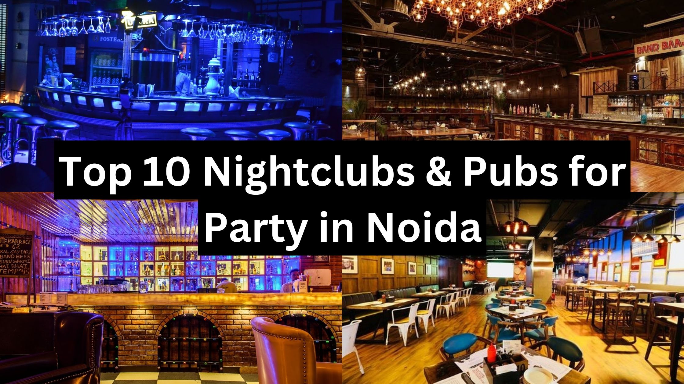 Top 10 Nightclubs & Pubs for Party in Noida
