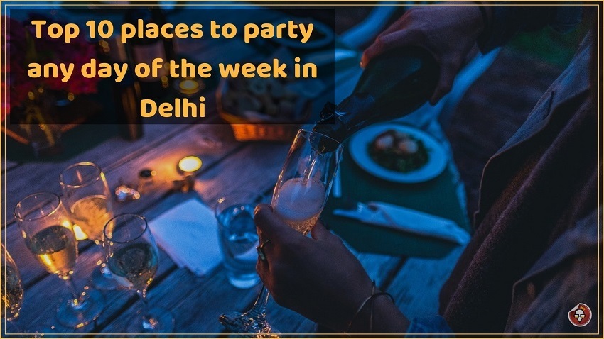 Top 10 places to party any day of the week in Delhi