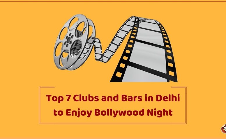 Top 7 Clubs and Bars in Delhi to Enjoy Bollywood Night