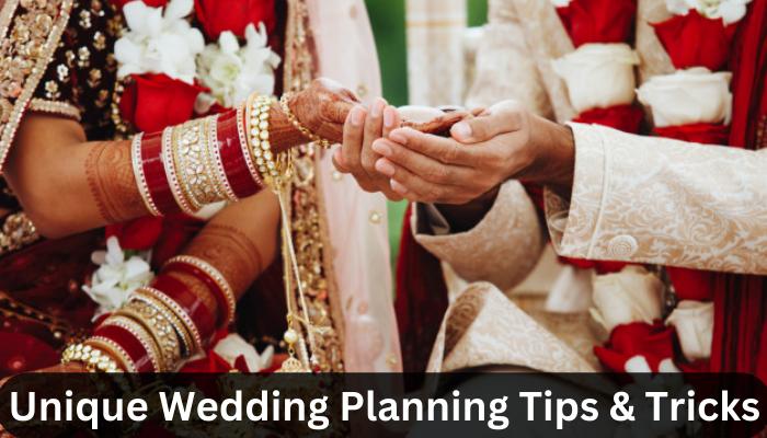 5 Unique Wedding Planning Tips and Tricks That Will Make Your Big Day Extra Special