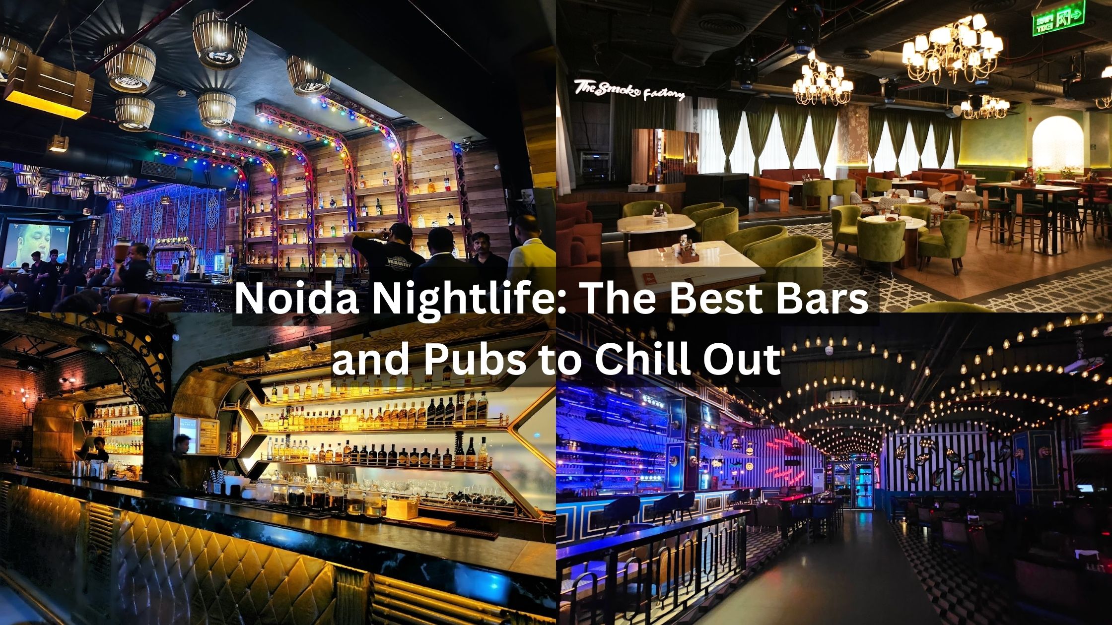 Noida Nightlife: The Best Bars and Pubs to Chill Out