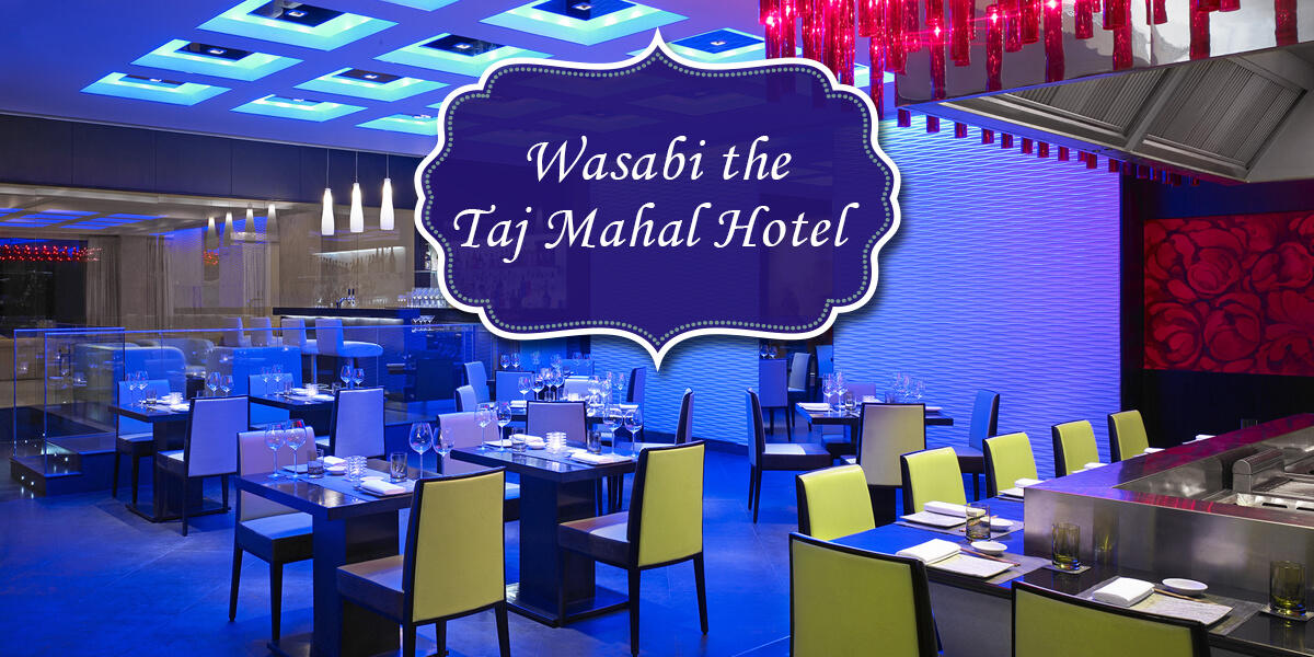 Wasabi the Taj Mahal Hotel