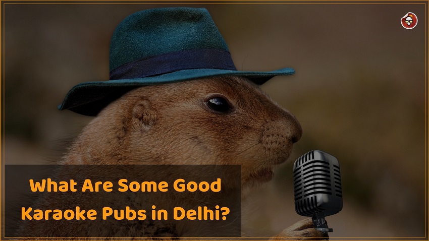 What are some good karaoke pubs in Delhi_