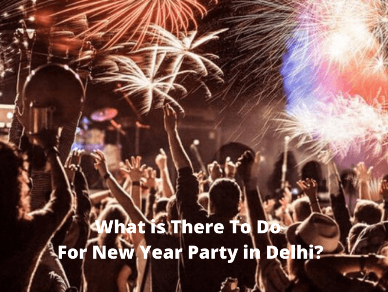 What is There To Do For New Year Party in Delhi
