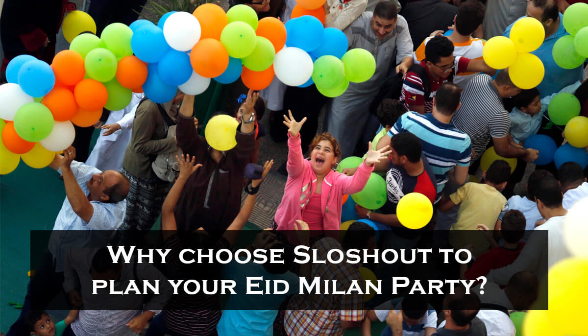 Why choose Sloshout to plan your Eid Milan Party