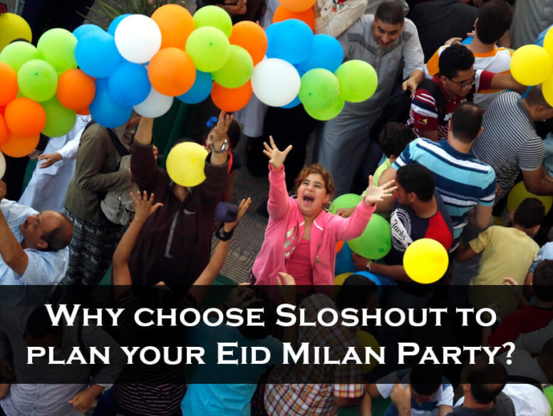 Why choose Sloshout to plan your Eid Milan Party