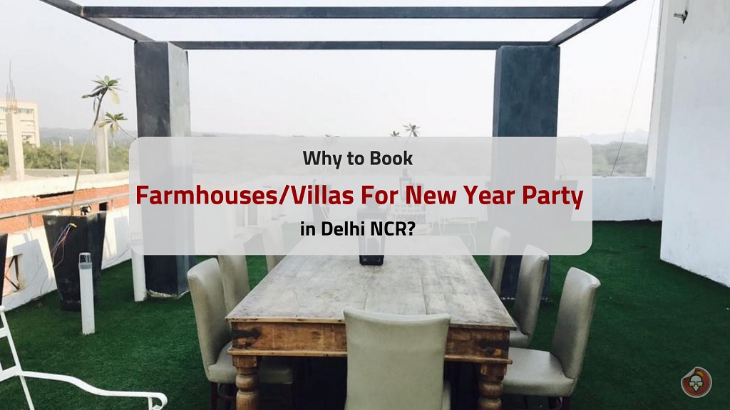 Why to Book Farmhouse Villas For New Year Party
