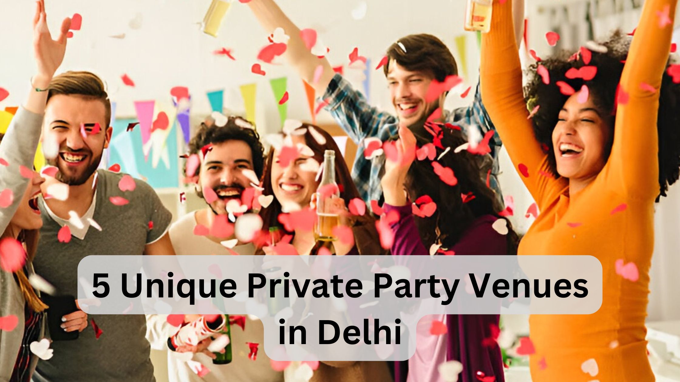 Unique Private Party Venues in Delhi