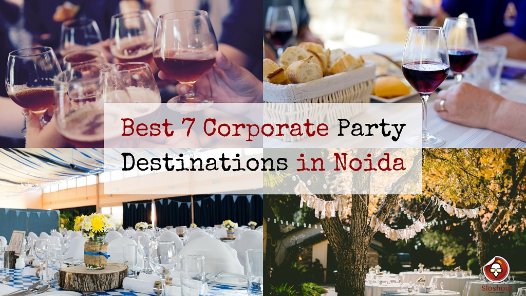best 7 corporate party destinations in noida