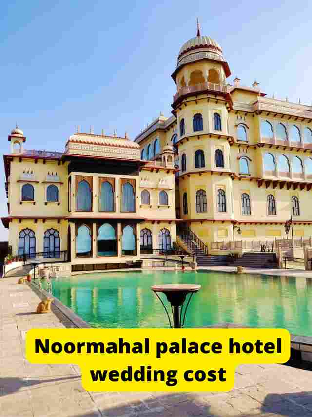 Noormahal Palace Hotel Karnal Wedding Cost, Booking Sloshout Blog